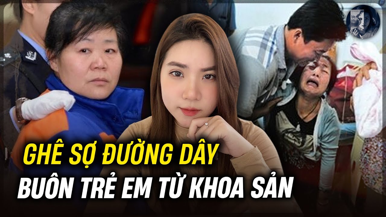 Lật Tẩy Đường Dây Buôn Trẻ Em Từ Bác Sĩ Khoa Sản | Kỳ Án Có Thật