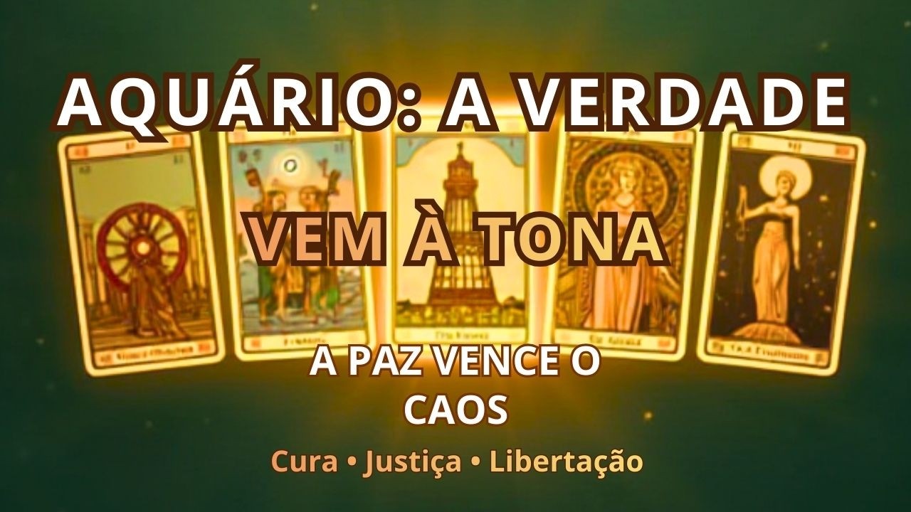 AQUÁRIO: A VERDADE VEM À TONA — A PAZ VENCE O CAOS | LEITURA ESPIRITUAL