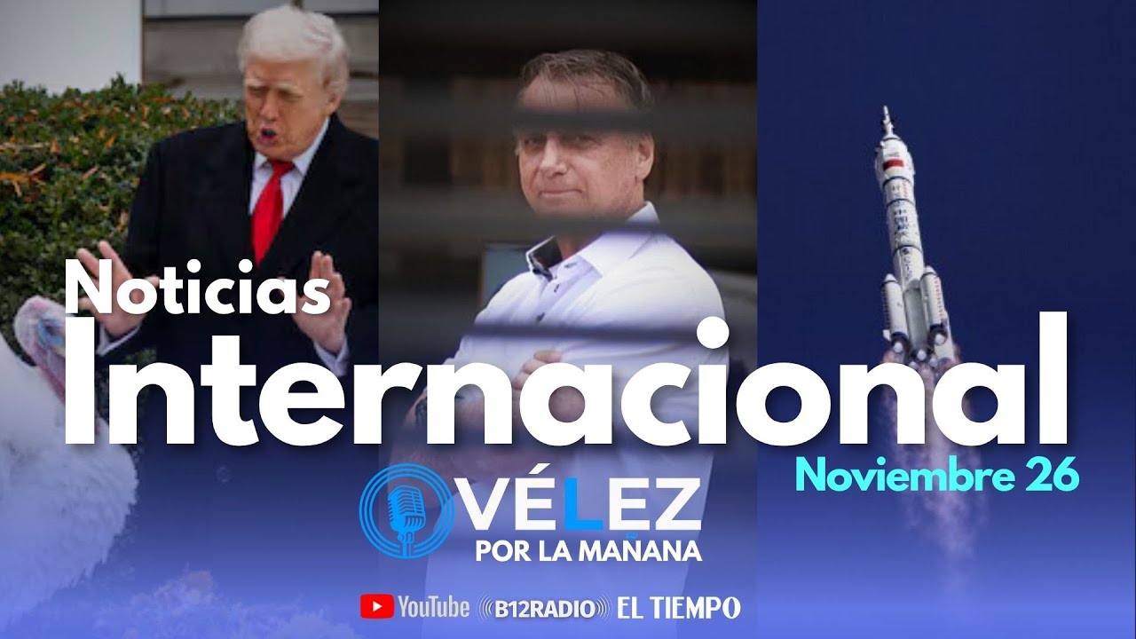 🌎Trump perdona al pavo | Caso Bolsonaro | Misi&oacute;n espacial China #velezporlamanana