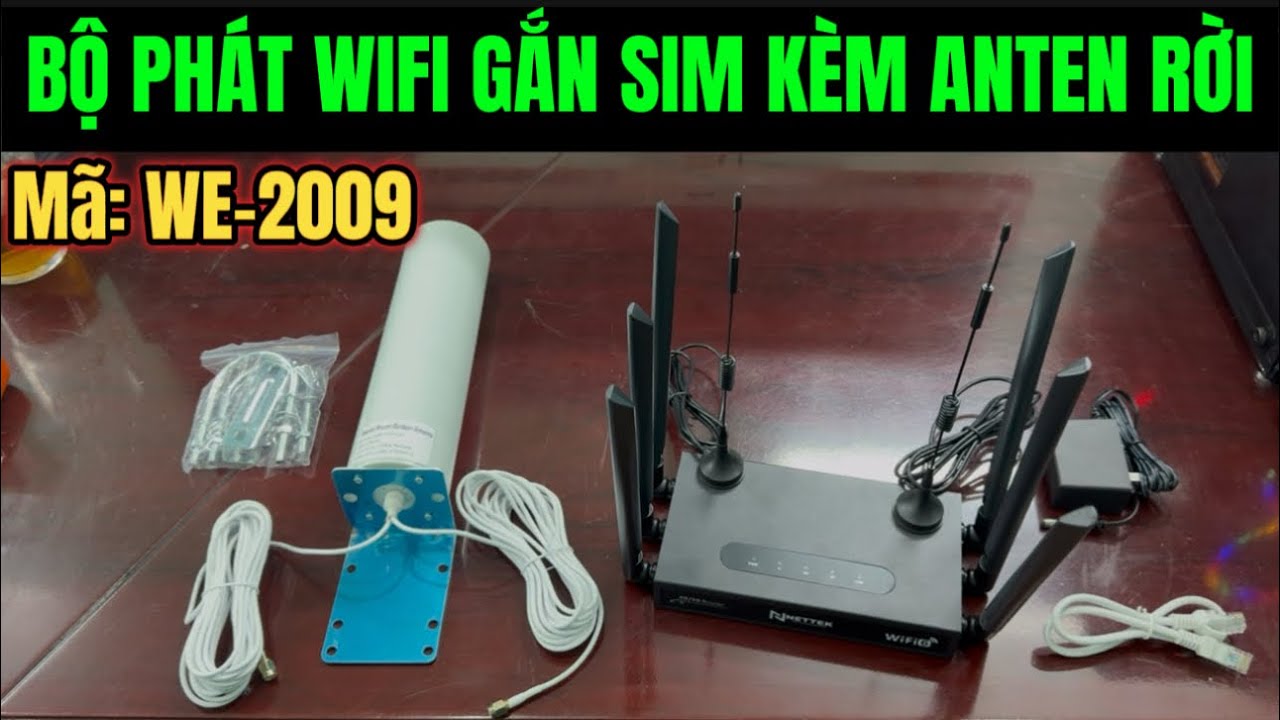Bộ Phát WiFi Gắn Sim WE2009 Lắp Bộ Anten Rời Sử Dụng Ở Khu Vùng Đồi Núi, Biển Đảo, Khu Sóng Cực Kém