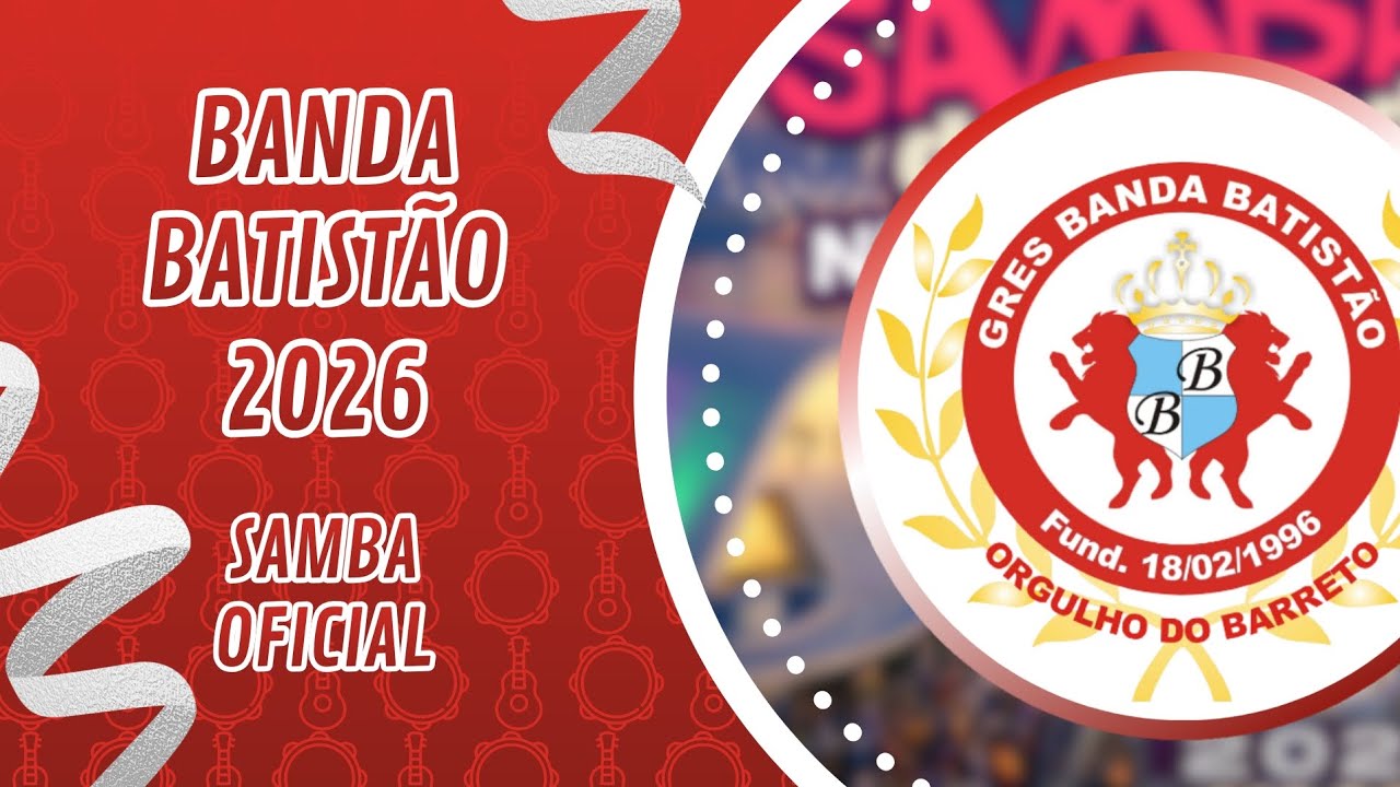 BANDA BATIST&Atilde;O 2026 - SAMBA OFICIAL