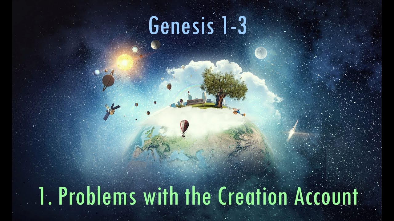 01 Genesis - Problems with the Creation account