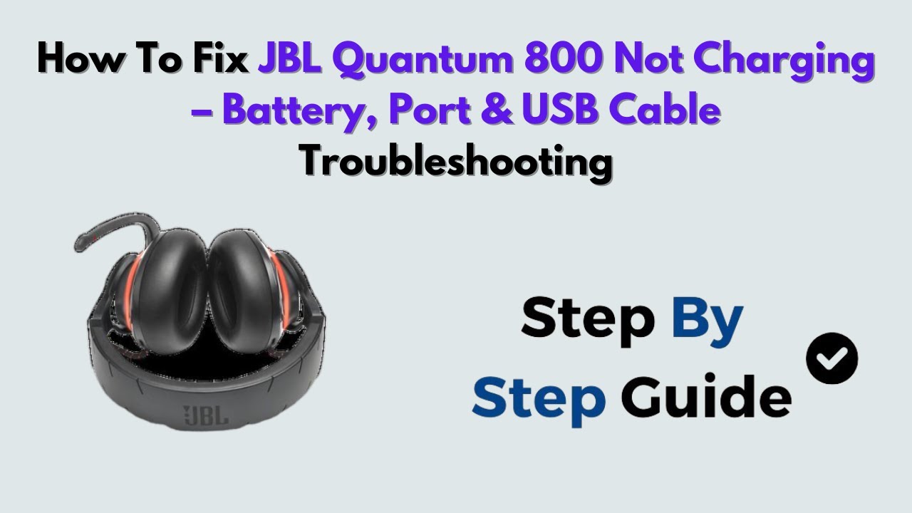 How to Fix JBL Quantum 800 Not Charging – Battery, Port & USB Cable Troubleshooting