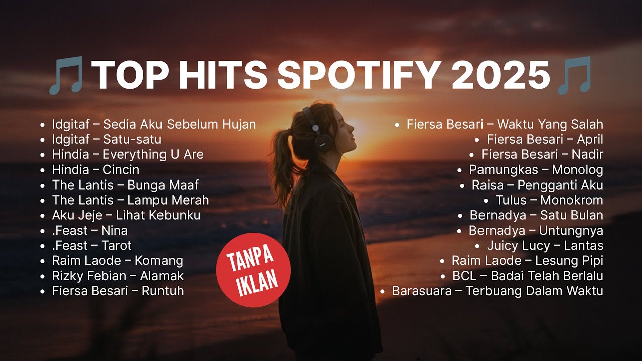 Playlist Top Spotify 2025 | Lagu Pop Indonesia Sedia Aku Sebelum Hujan Hindia Bernadya Fiersa Besari