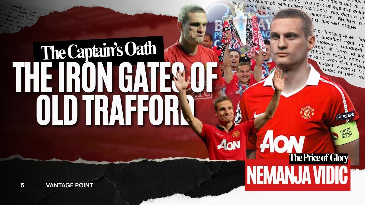 Nemanja Vidic: The Iron Gates of Old Trafford
