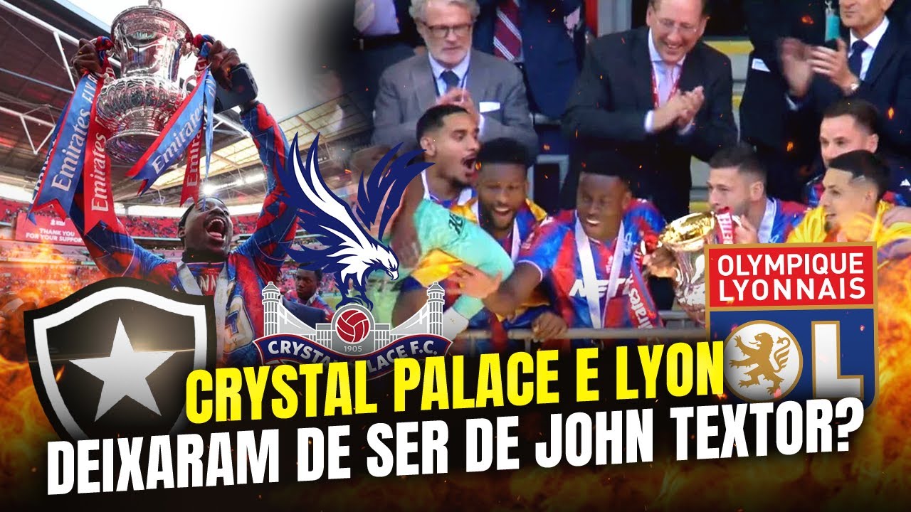 ⚠️NA HORA BOA A M&Iacute;DIA &ldquo;ESQUECE&rdquo; QUE CRYSTAL PALACE E LYON S&Atilde;O DE JOHN TEXTOR!!!