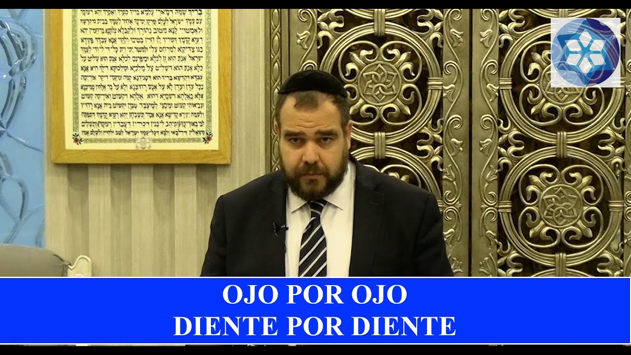 ¿OJO POR OJO, DIENTE POR DIENTE? LA LEY DEL TALIÓN SEGÚN EL JUDAÍSMO - Por el Rabino Moisés Chicurel