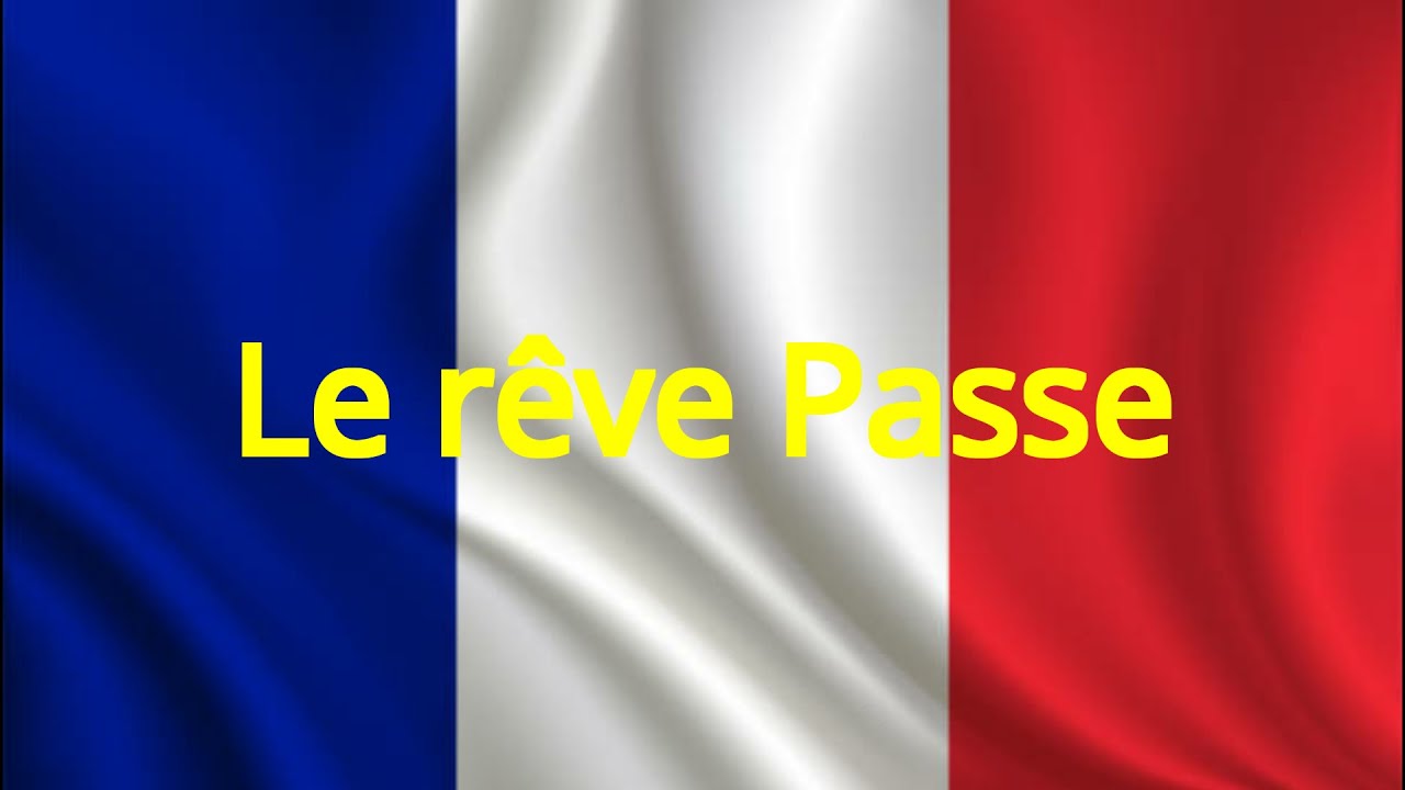 Le rêve passe (paroles)