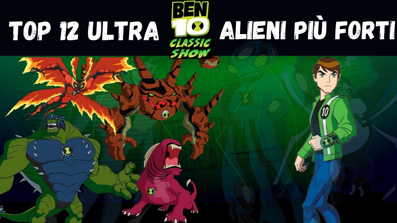 Ben 10 - TOP 12 Ultra Alieni Più Forti (ITA)