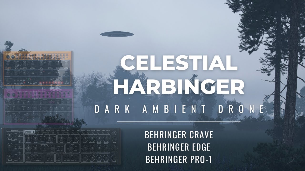 C E L E S T I A L  H A R B I N G E R - Dark Ambient Drone w/ Behringer Crave, Edge, & Pro-1