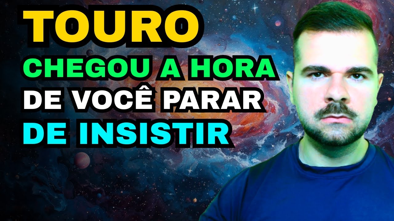 Touro, insistir agora só aumenta o desgaste