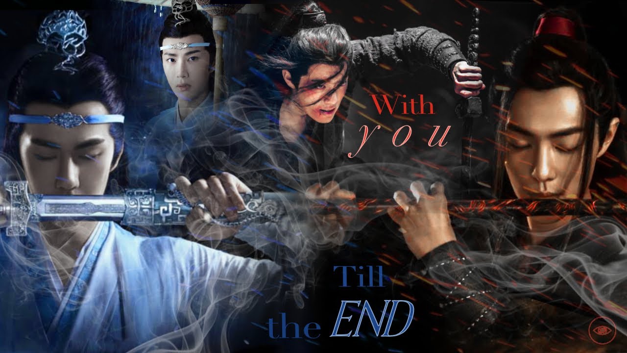 Wei WuXian x Lan Zhan - With you till the end {Please read the description}