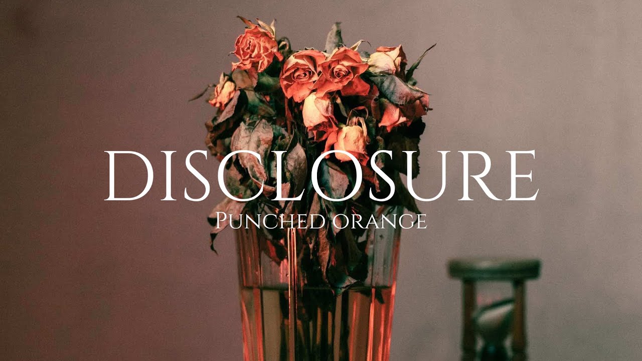 Punched Orange - Disclosure (Official Music Video)
