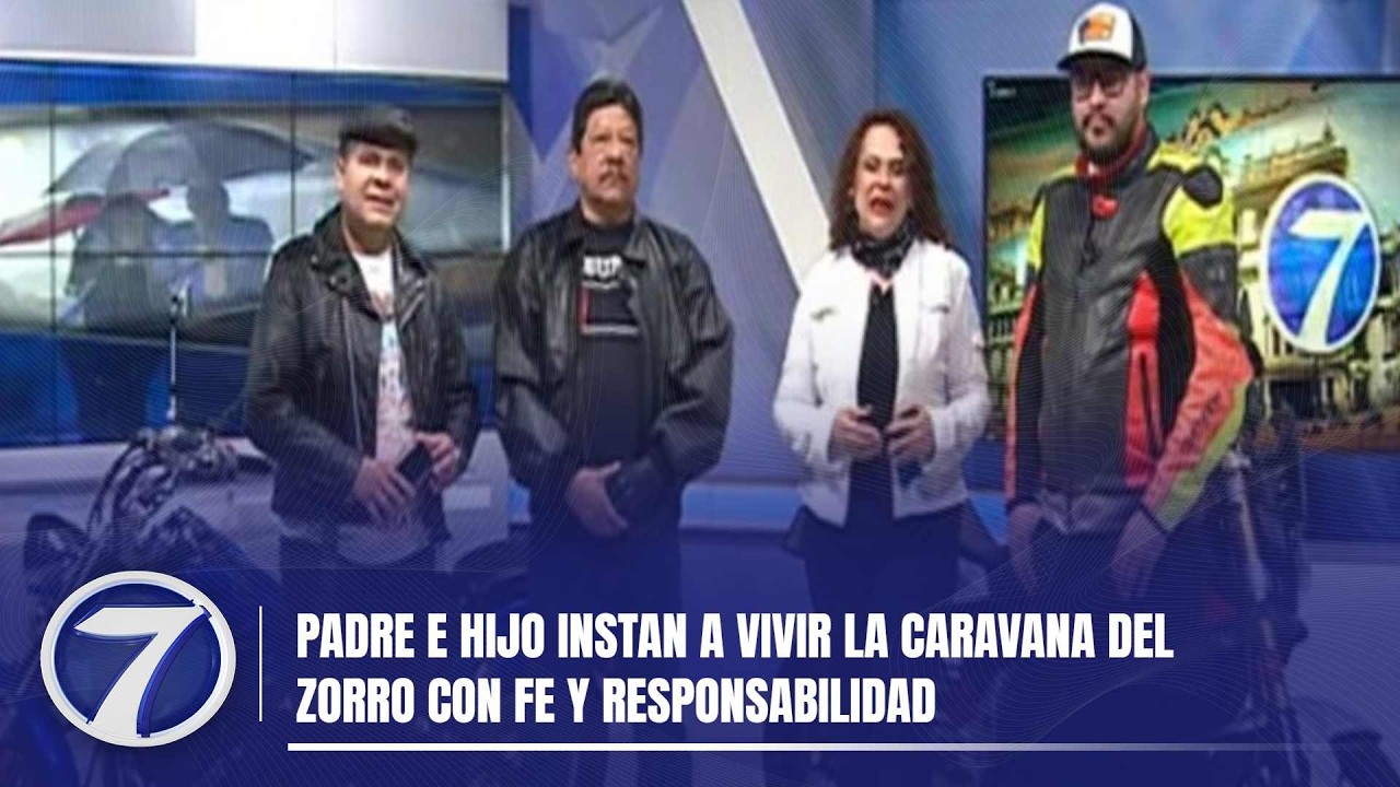 Padre e hijo instan a vivir la Caravana del Zorro con fe y responsabilidad