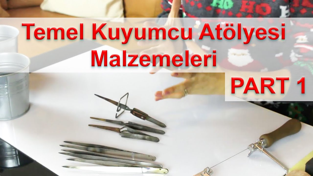 Temel Kuyumcu Atölyesi Malzemeleri ve Kullanım Alanları PART 1