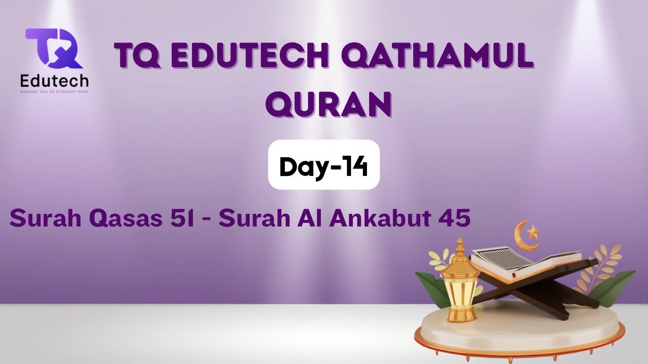 TQ EDUTECH Qathamul Quran Day 14   Surah Qasas 51 - Surah Al Ankabut 45 - Jannah Muallima