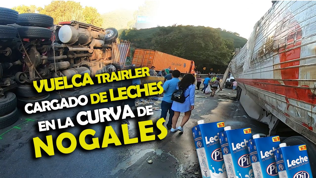 🚨 Vuelca CARGADO de LECHE en la CURVA de NOGALES !!!!