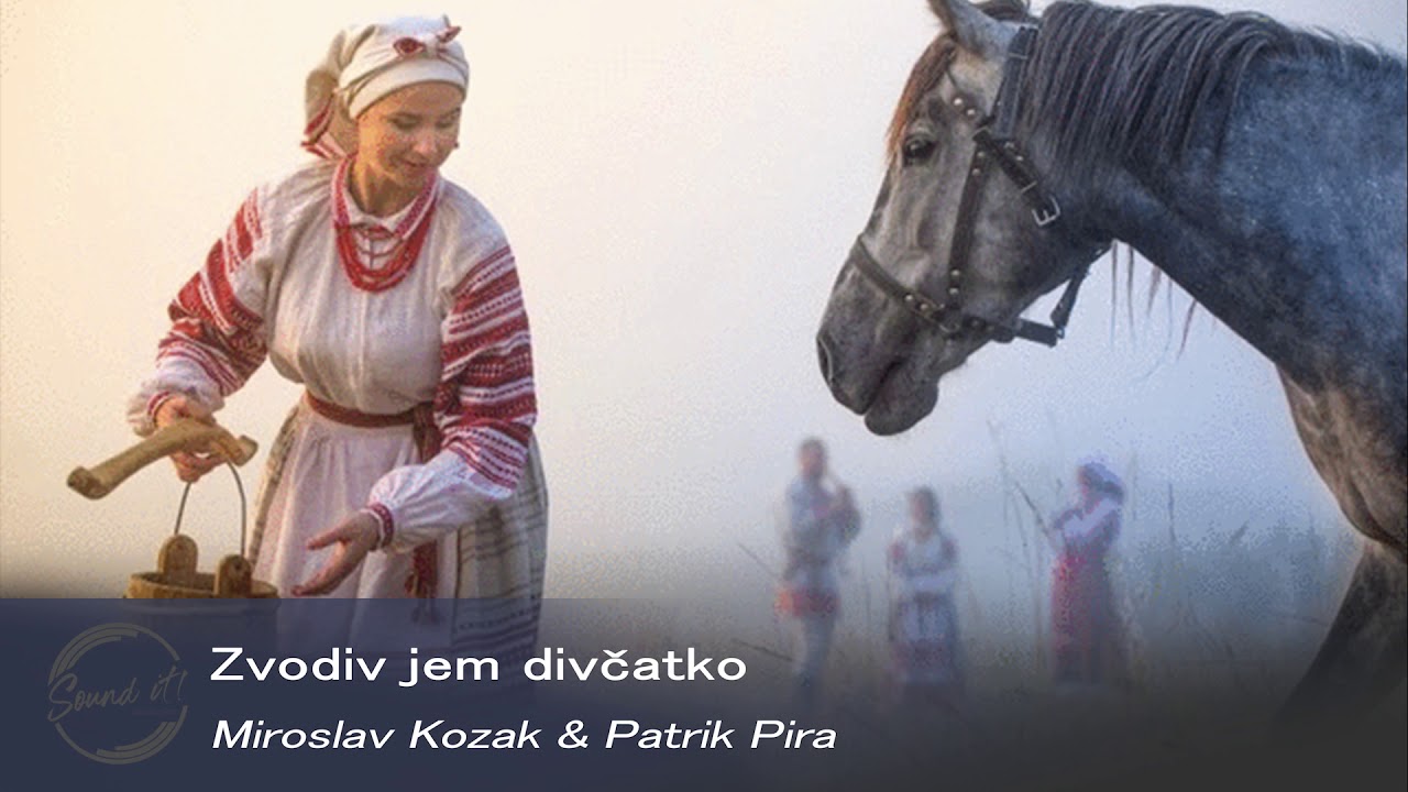 Miroslav Kozak & Patrik Pira - Zvodiv jem divčatko /2020