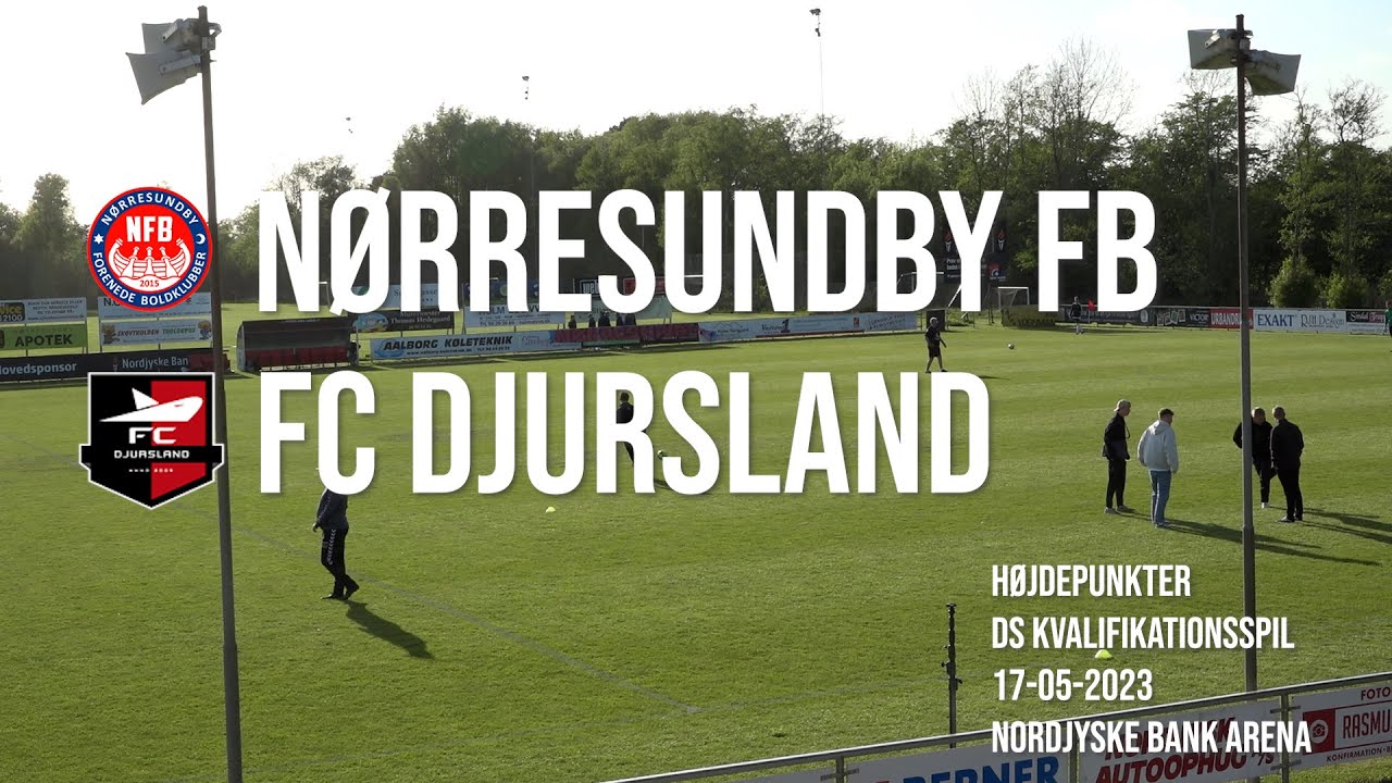 Nørresundby FB - FC Djursland - Højdepunkter 17/5-2023