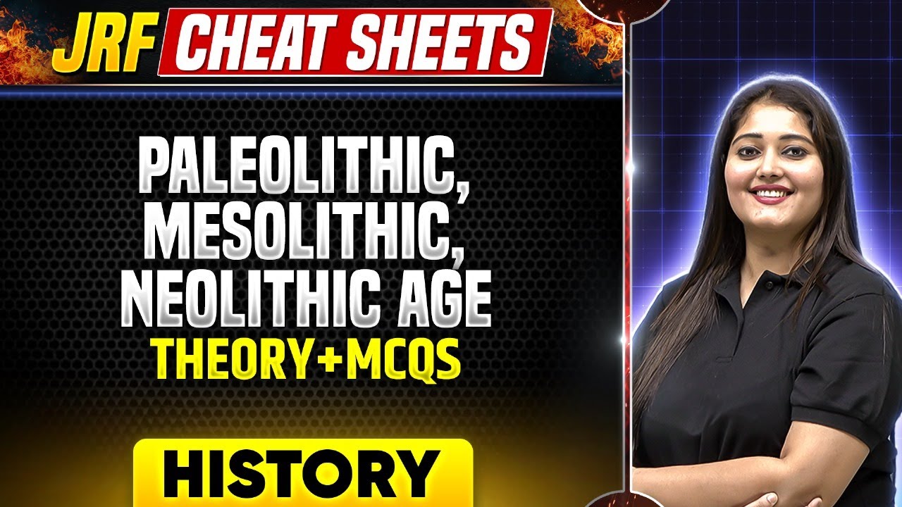 UGC NET 2024 : UGC NET History - Paleolithic/Mesolithic/Neolithic Age - Theory+MCQs for UGC NET Exam