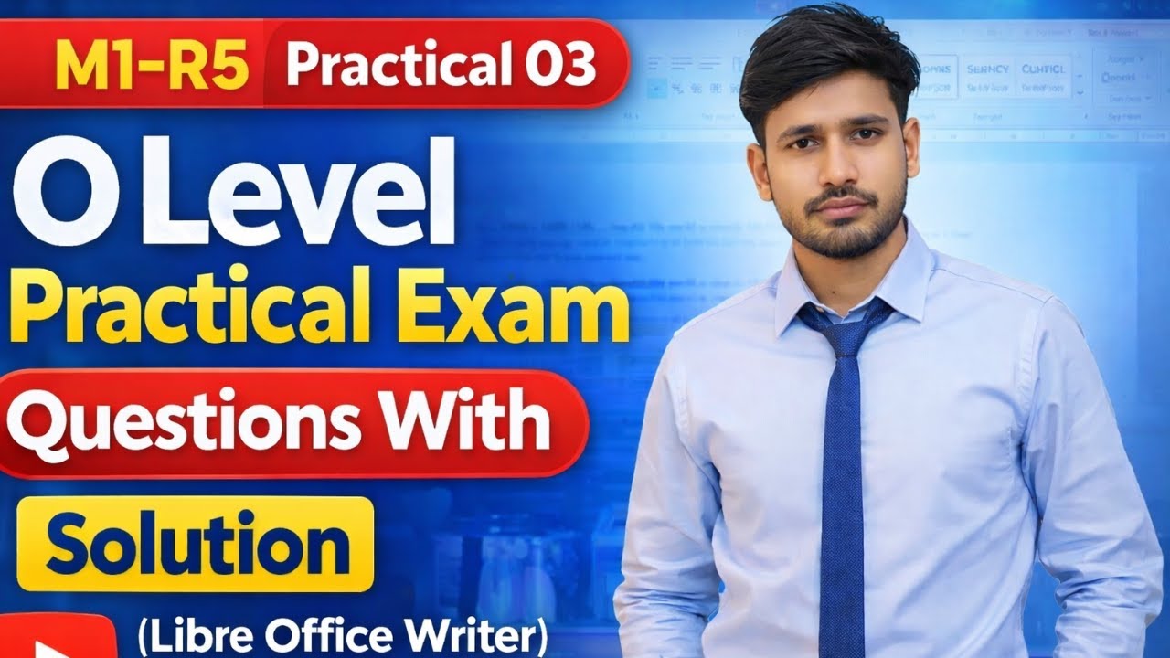 📘 M1-R5 O Level Practical Exam 2026 – Practical 03 |LibreOffice Writer | Questions With Solution)