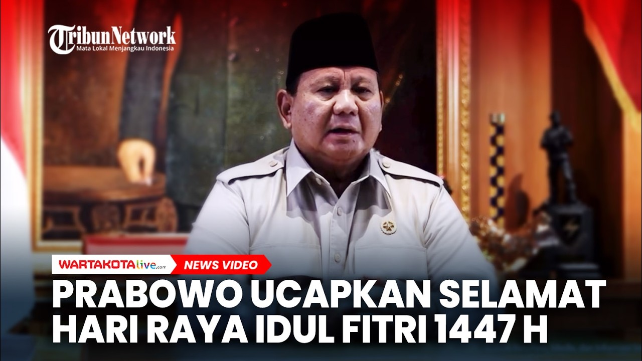 Presiden Prabowo Ucapkan Selamat Hari Raya Idul Fitri 1447 H