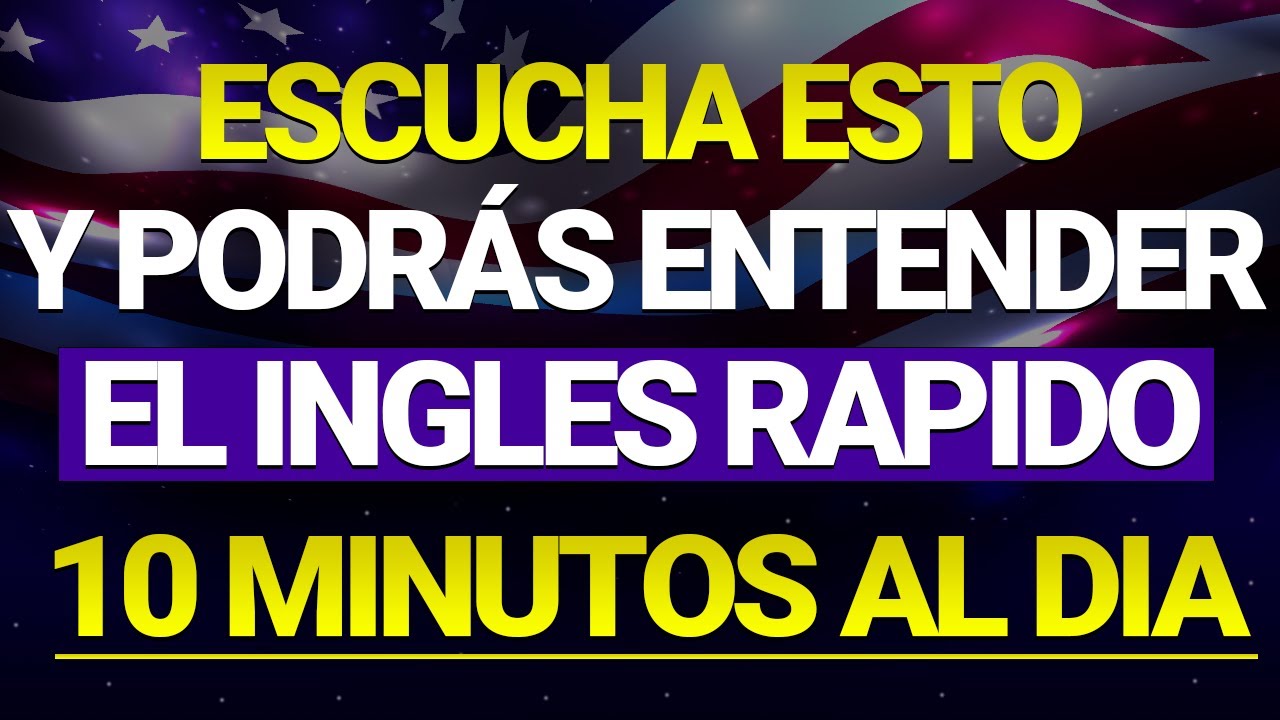 👉🚀ESCUCHA ESTO 10 MINUTOS CADA DIA Y ENTENDERAS EL INGLES  ✅🔥 APRENDER INGLES RAPIDO
