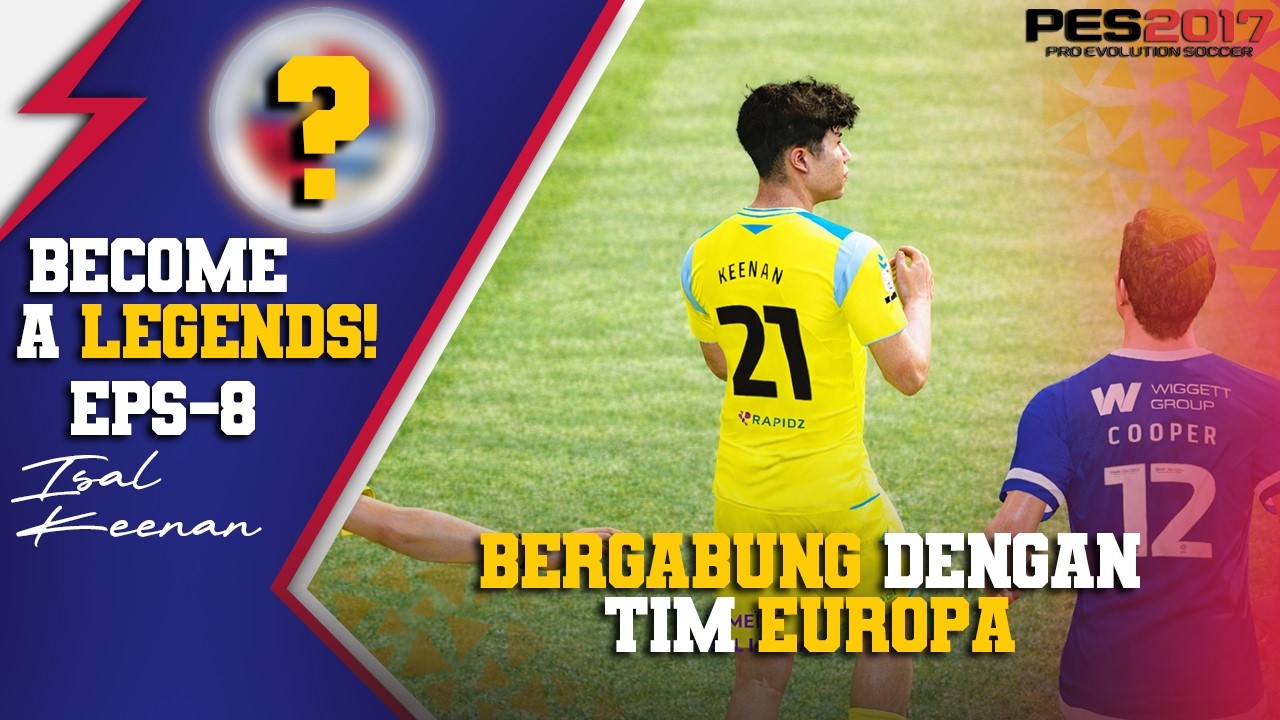 BECOME A LEGENDS : HIJRAH KE TIM EUROPA | PES 2017 #8