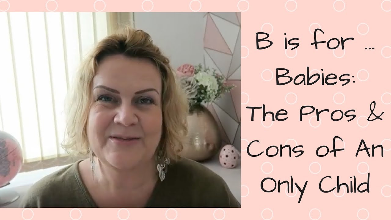 B is for Babies ... The Pros & Cons of Having An Only Child