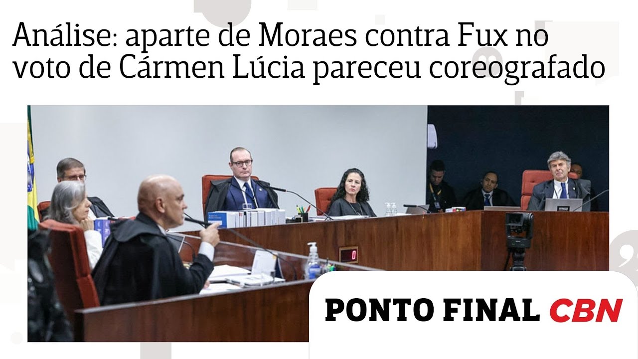 An&aacute;lise: aparte de Moraes contra Fux no voto de C&aacute;rmen L&uacute;cia pareceu coreografado