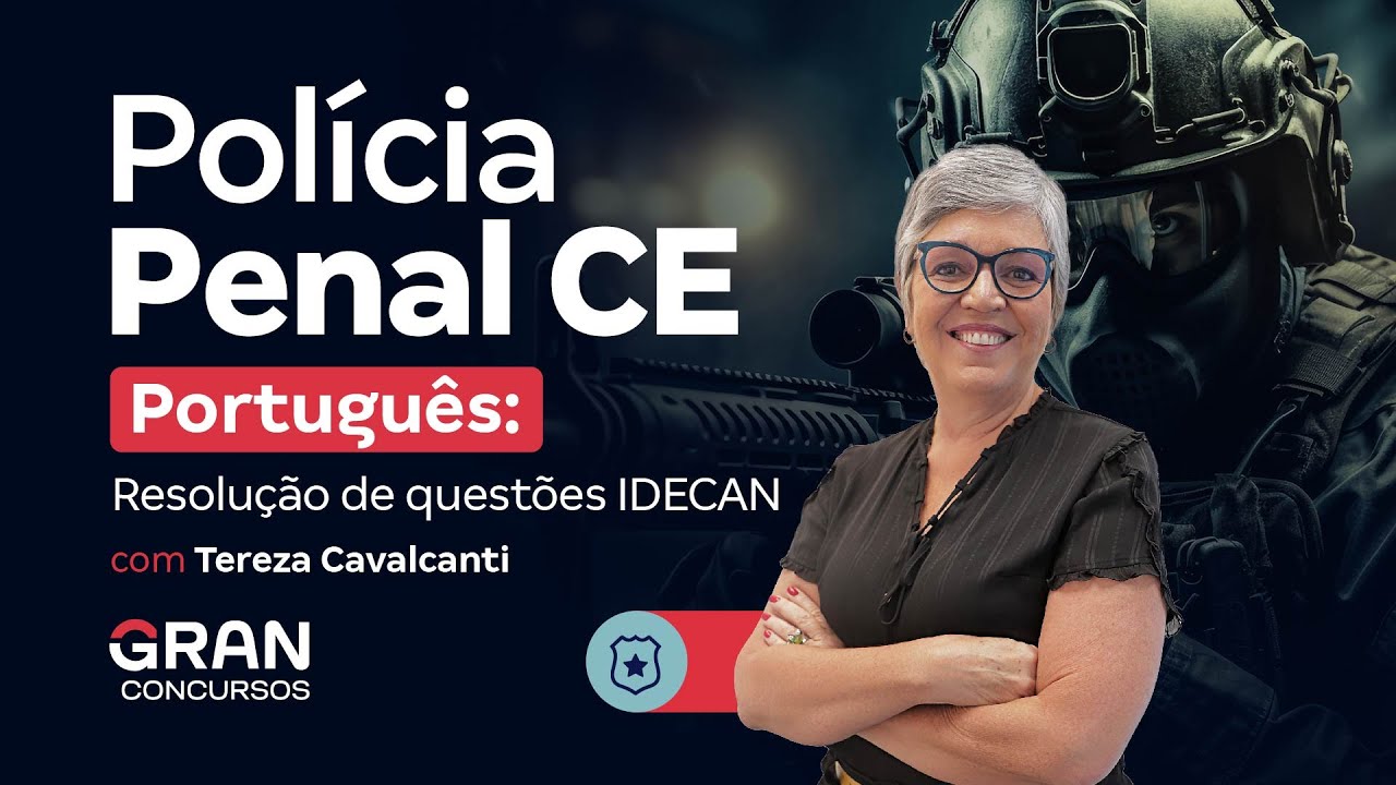 Concurso Polícia Penal CE - Português: Resolução de questões IDECAN