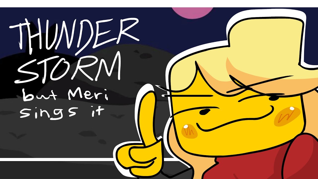 Thunderstorm, but Meri and Ron sings it