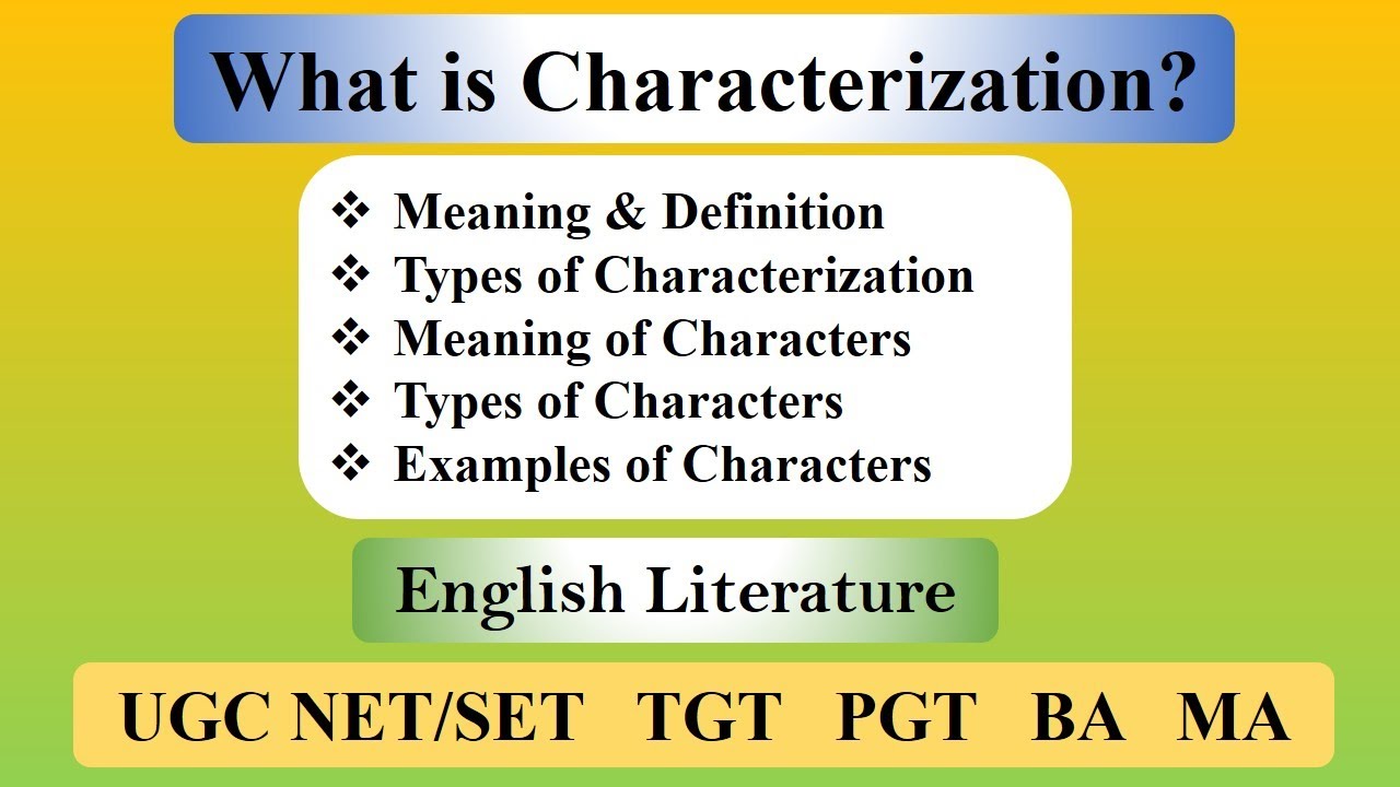 Characterization in Novel in English Literature | What are Characters? | Types of Characters