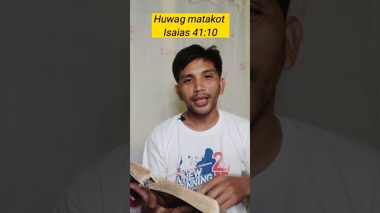 Isaias 41:10 - Huwag matakot