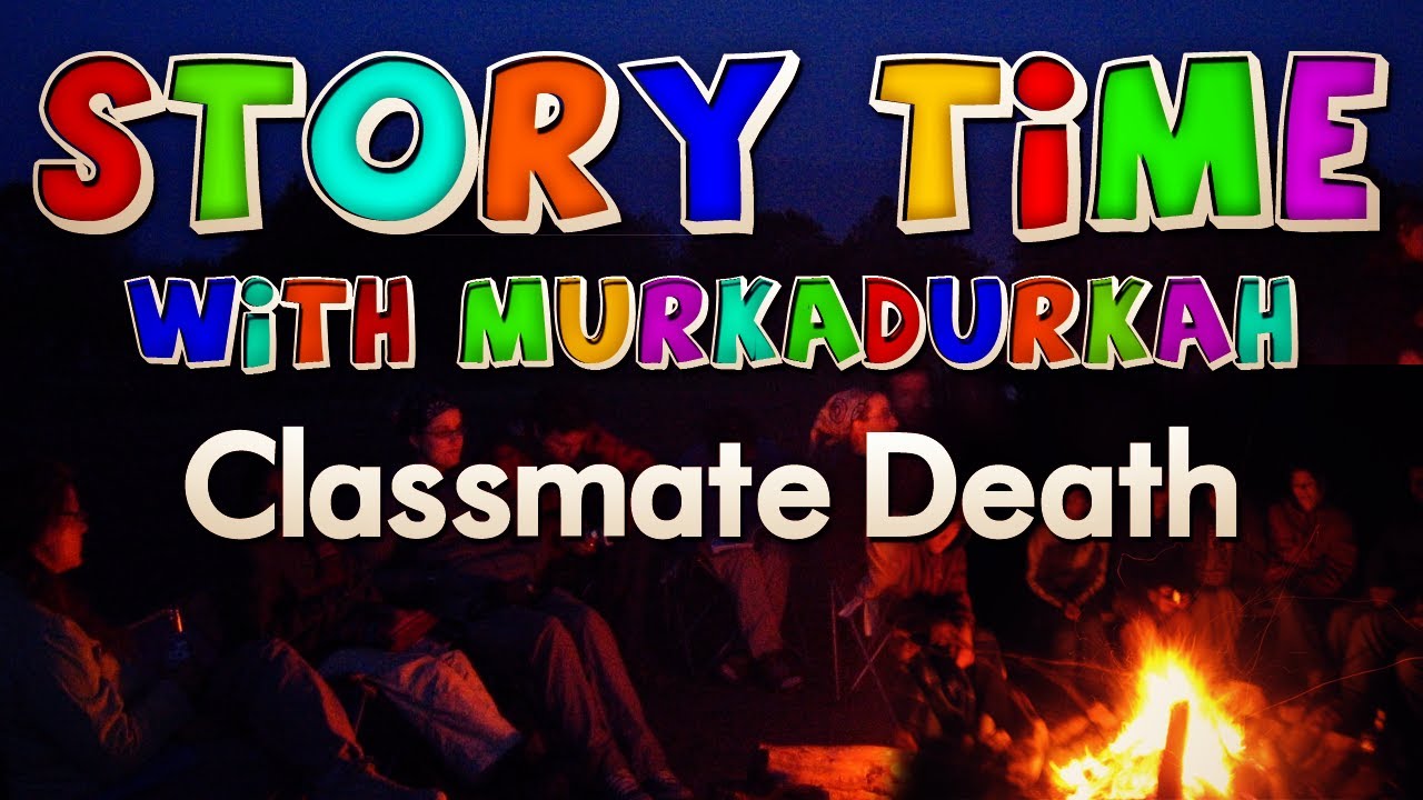 Storytime: Death of a Classmate