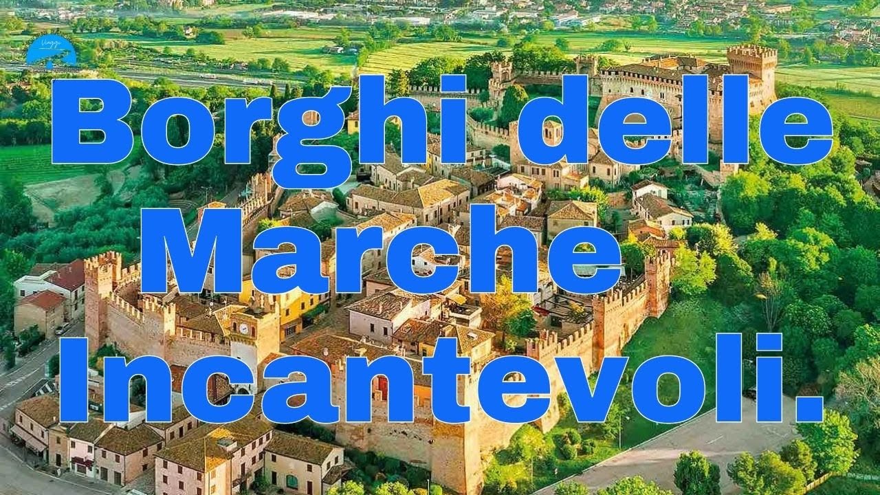 Borghi delle Marche Tesori Nascosti tra Paesaggi Incantevoli  Parte 1