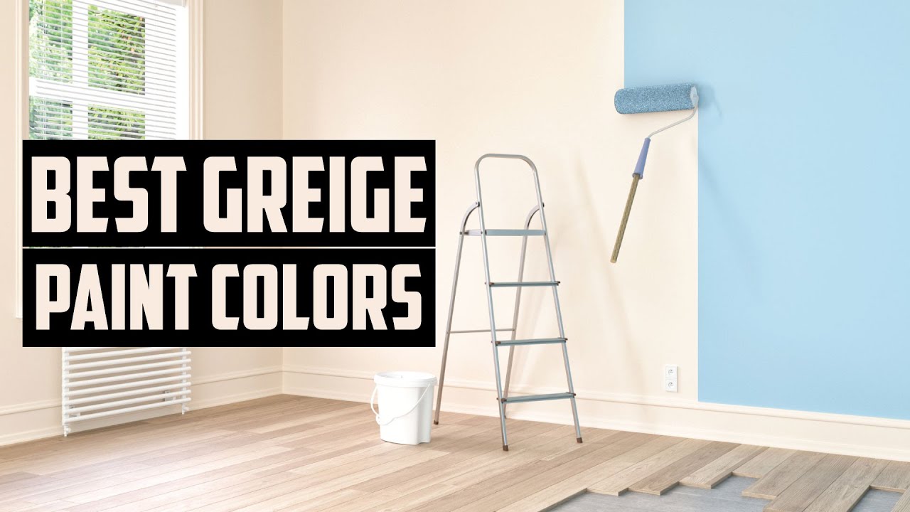 5 Greige Paint Colors For Your Next Projects