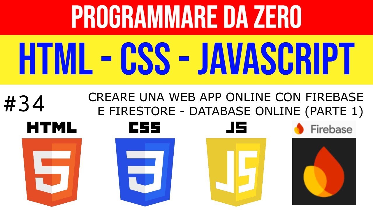 #34 FIREBASE (Parte1) - Creare una Web App con DATABASE ONLINE - PROGRAMMARE DA ZERO in HTML CSS JS