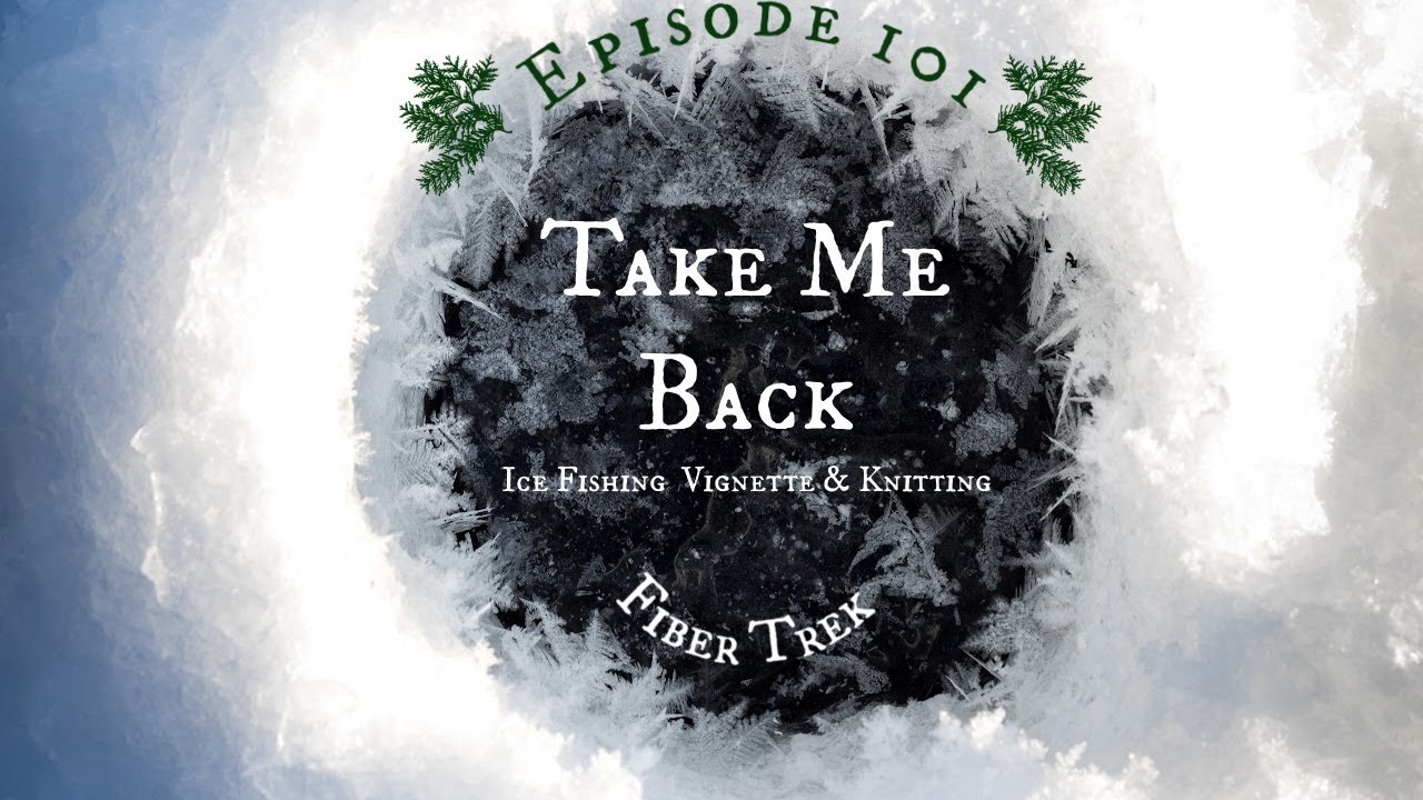 Episode 101: Take Me Back ~A Crafting Life in the Maine North Woods