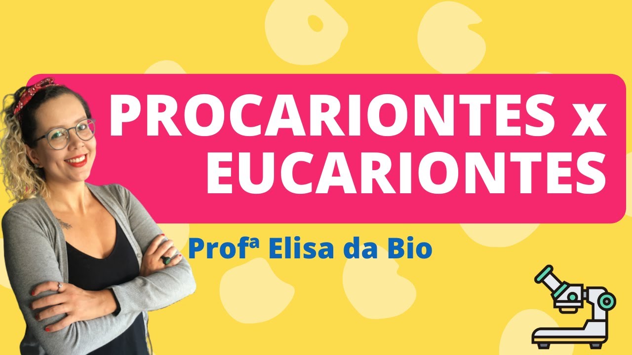C&Eacute;LULAS PROCARI&Oacute;TICAS x EUCARI&Oacute;TICAS | Citologia | Profe.Elisa da Bio
