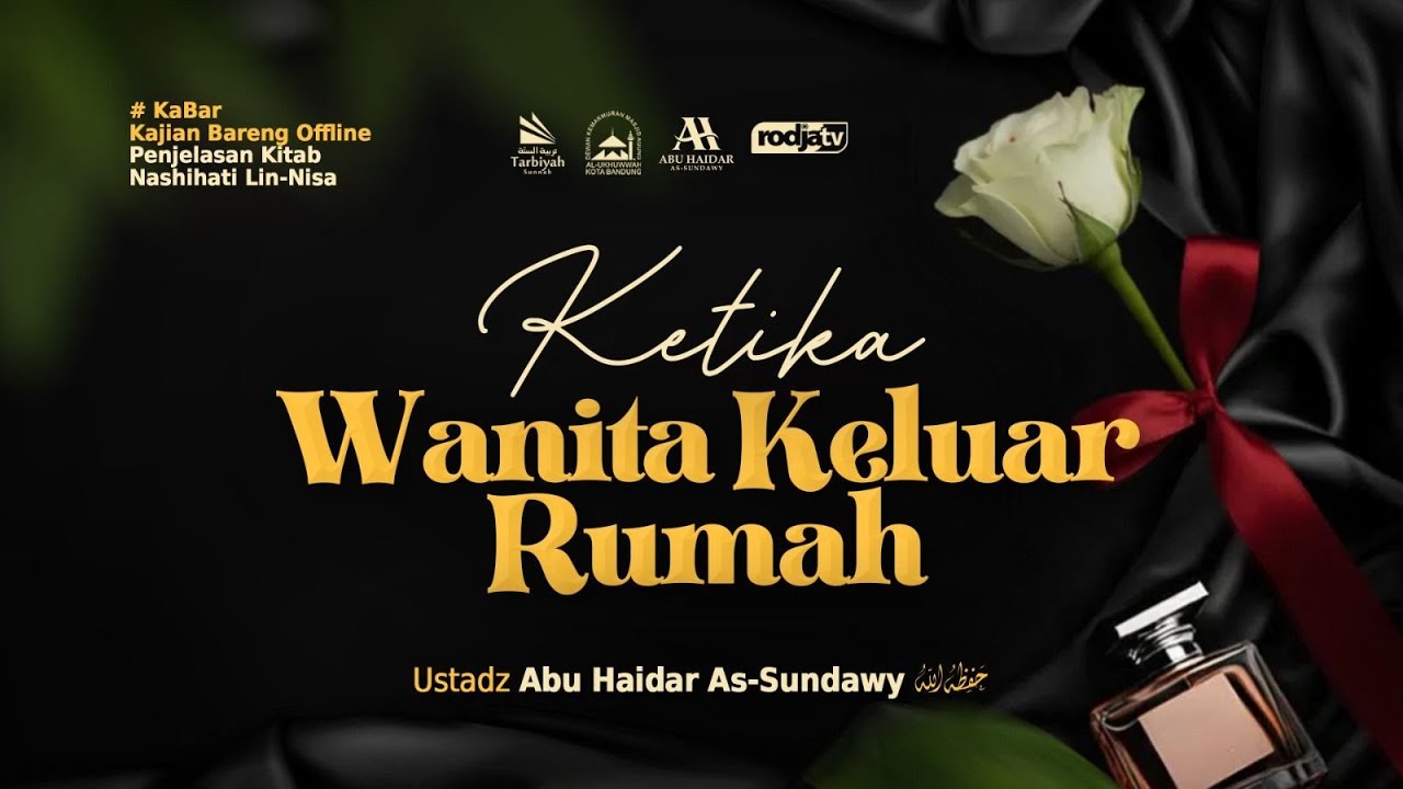 [LIVE] Ketika Wanita Keluar Rumah - Ustadz Abu Haidar As-Sundawy حفظه الله