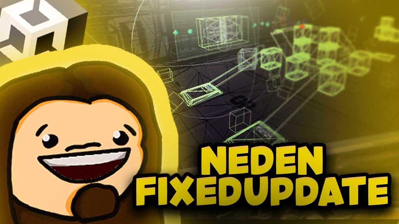 Unity'de Fizik İşlemleri neden FixedUpdate'de Yapılıyor?