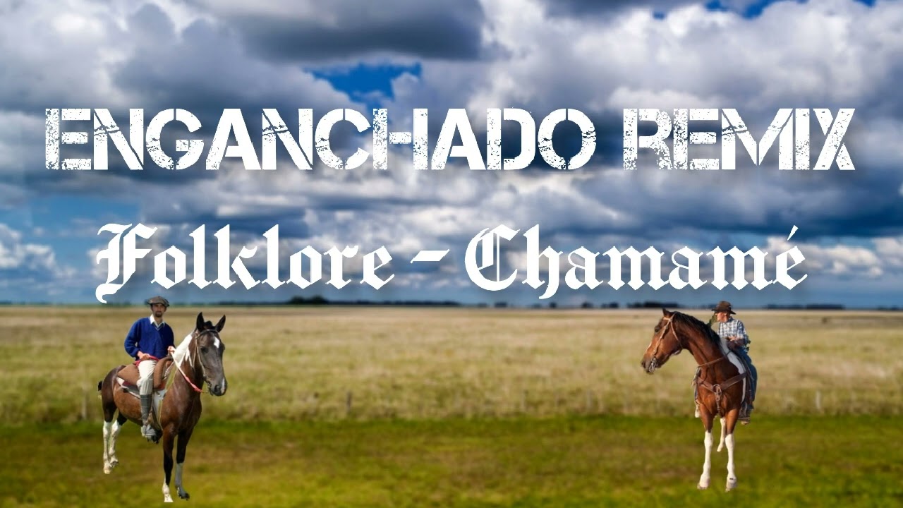 🔉Enganchado remix 🔊 - 💃(Chamamé & Folklore)🕺