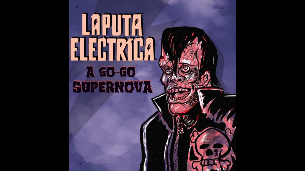 La Puta Eléctrica - A Go Go Supernova (Ep 2023)