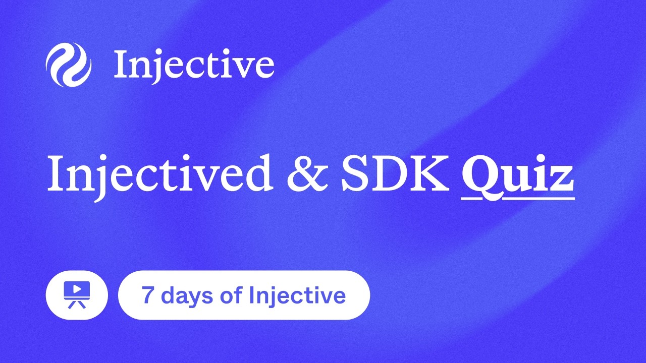 Injectived and SDK - Quiz - Day 5 of 7 days of Injective