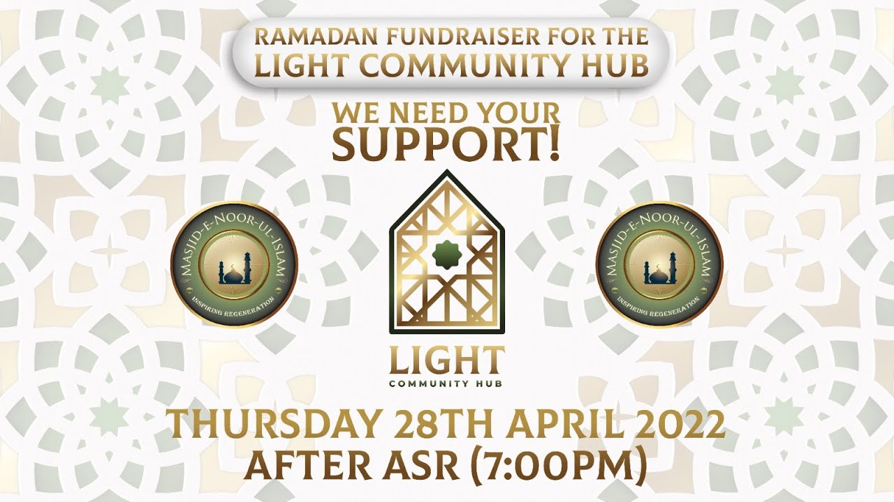 Ramadan Fundraiser For The Light Community Hub - (Session 1) - 28/04/22