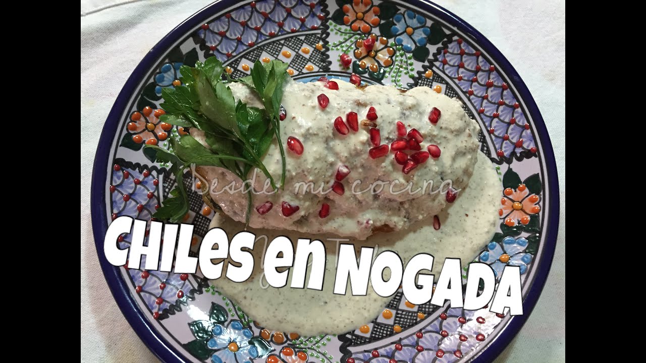 CHILES EN NOGADA / Stuffed Poblanos with Walnut sauce - DESDE MI COCINA by Lizzy