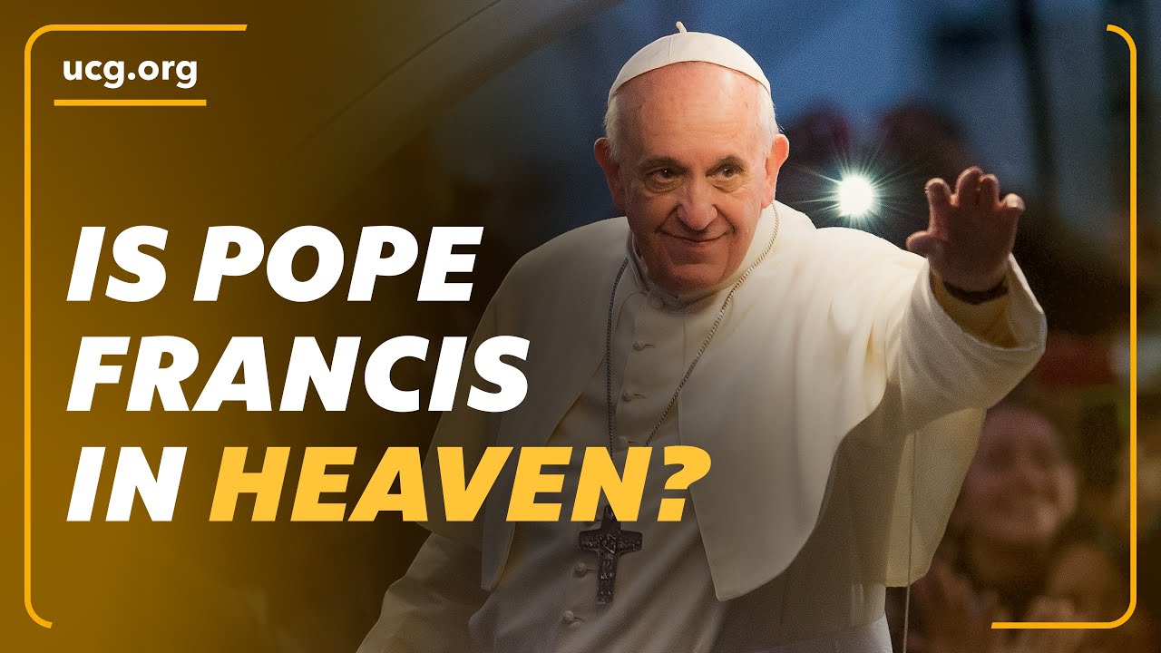 Is Pope Francis in Heaven? | A Biblical Worldview