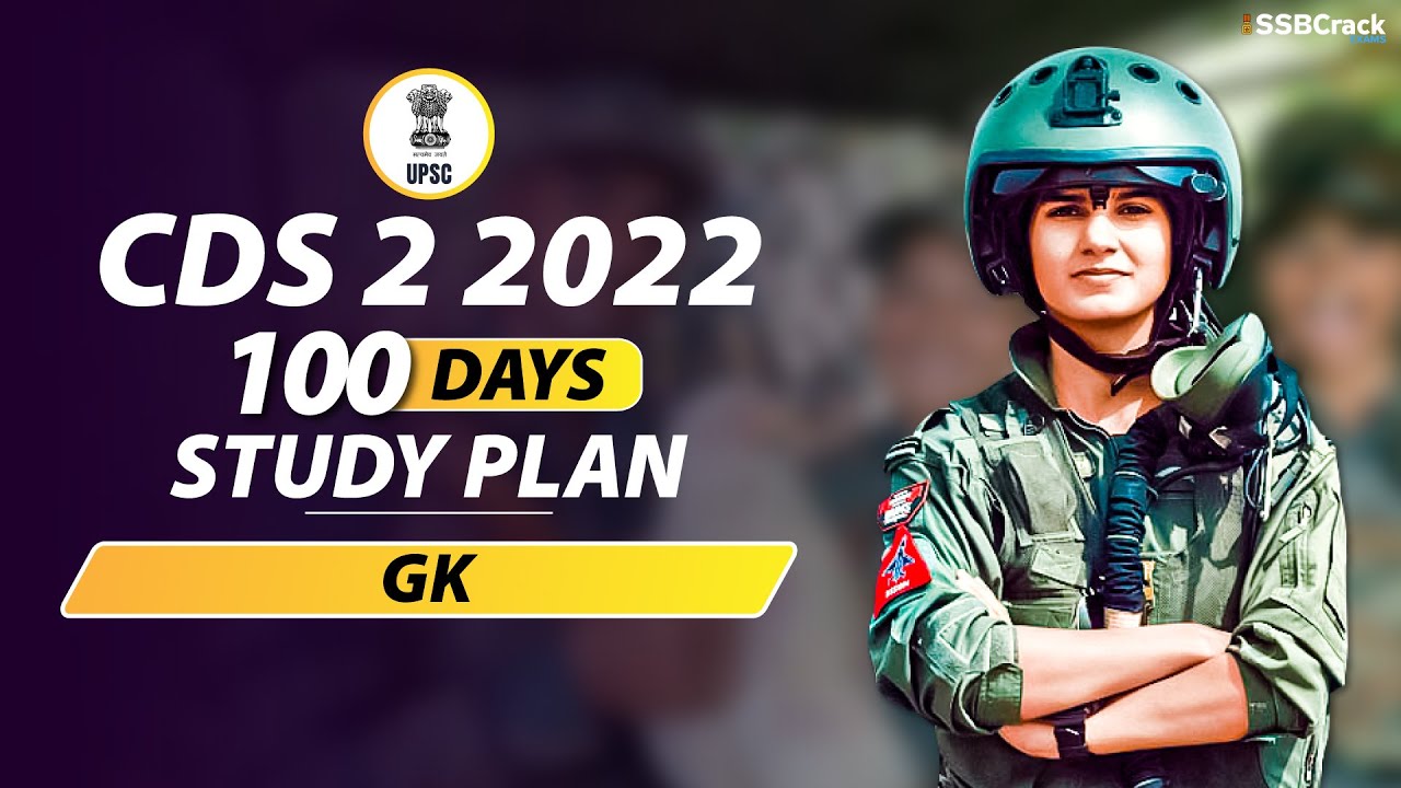 CDS Exam General Knowledge (GK) 100 Days Study Plan - CDS 2 2022
