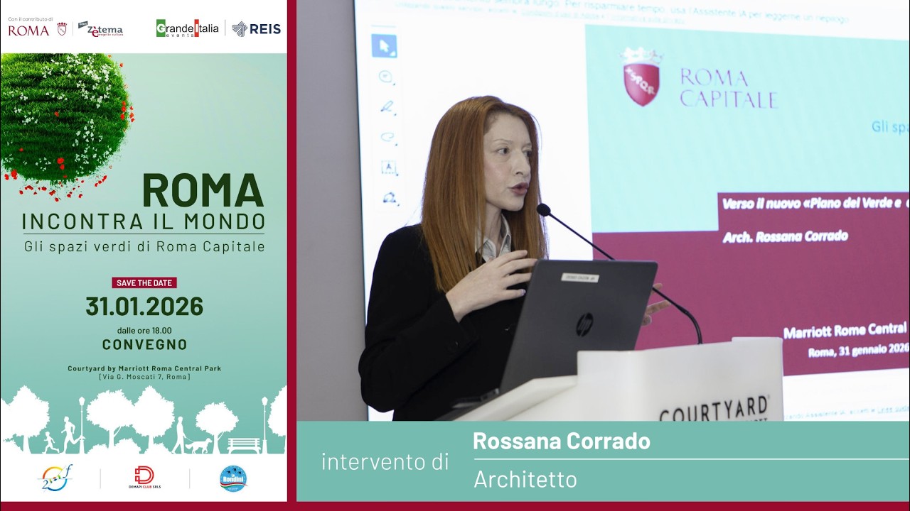 Roma incontra il mondo. Gli spazi verdi di Roma Capitale. Interviene Rossana Corrado.